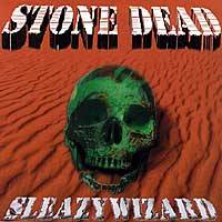 Sleazy Wizard : Stone Dead